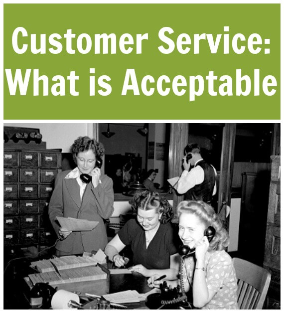 Customer Service: What is Acceptable