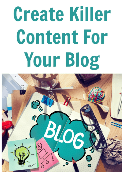 Create Killer Content For Your Blog