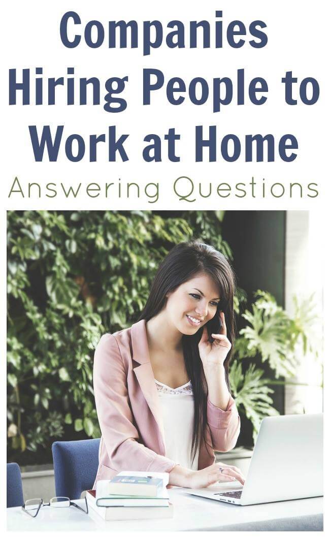 Companies Hiring People to Work at Home - Answering Questions