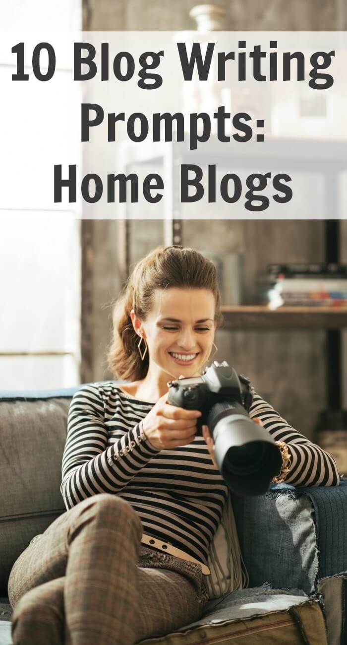 10 Blog Writing Prompts: Home Blogs